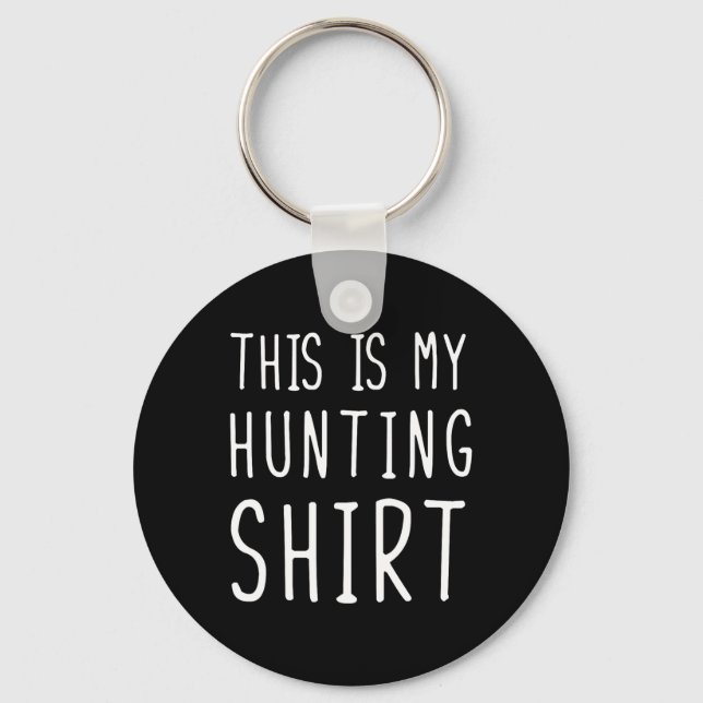Funny Hunting This Is My Hunting  Key Ring (Front)