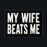 Funny Husband Birthday Sarcastic My Wife Beats Me<br><div class="desc">Funny Husband Birthday Sarcastic My Wife Beats Me Humor</div>