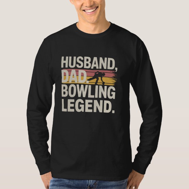 Funny Husband Dad Bowling Legend Retro Bowling Hum T-Shirt (Front)