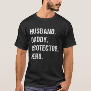 Funny Husband Daddy Protector Hero Best Dad Father T-Shirt