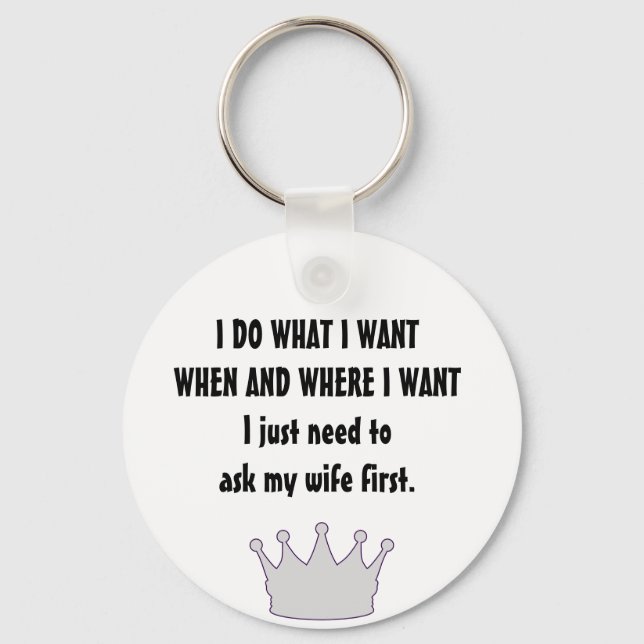 Funny Husband Quote – Ask My Wife First Key Ring (Front)