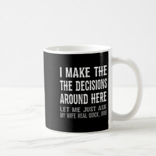 Funny Husband Quote - Let Me Ask My Wife Gift  Coffee Mug