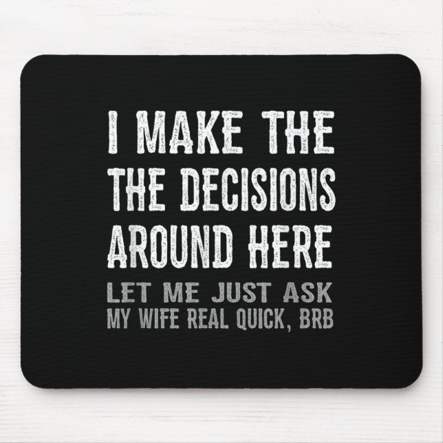 Funny Husband Quote - Let Me Ask My Wife Gift  Mouse Pad (Front)