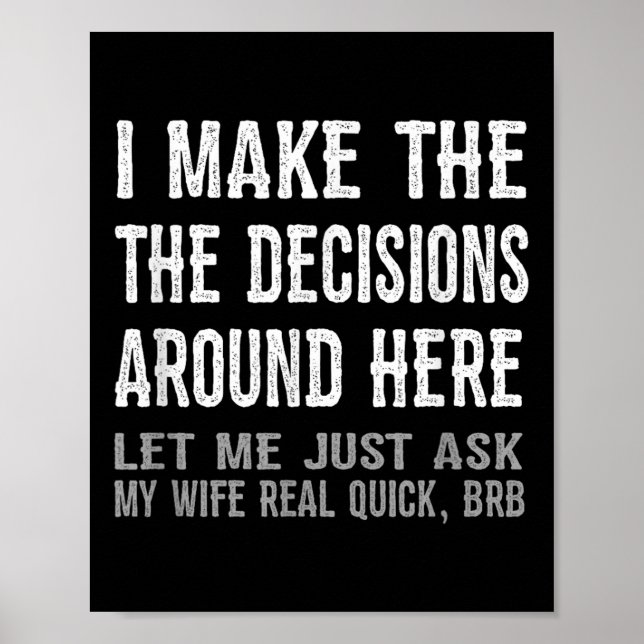 Funny Husband Quote - Let Me Ask My Wife Gift  Poster (Front)
