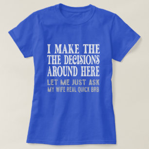 Funny Husband Quote - Let Me Ask My Wife Gift T-Sh T-Shirt