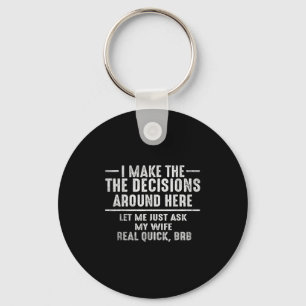 Funny Husband Quote Let Me Ask My Wife Graphic Tee Key Ring