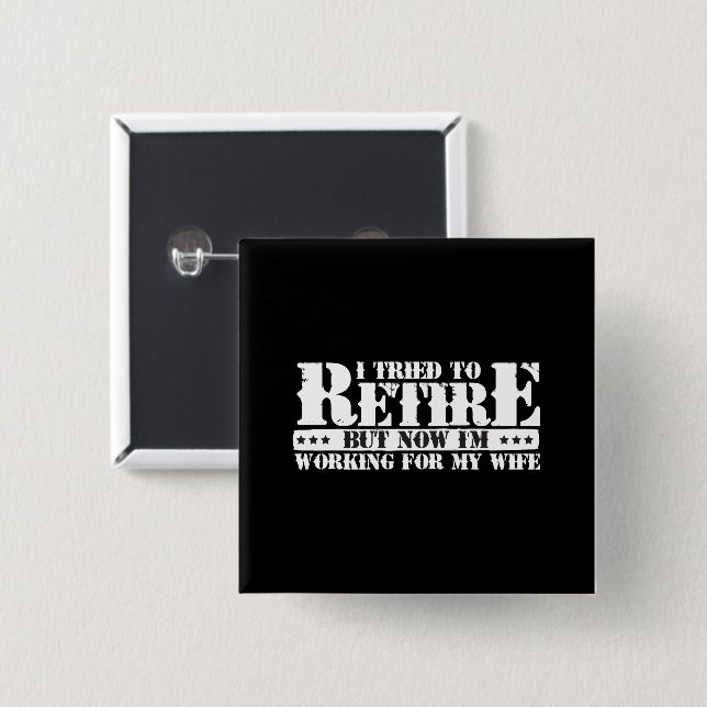 Funny Husband Retirement - Now Work for Wife 15 Cm Square Badge (Front & Back)