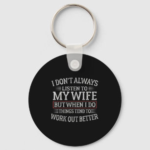 Funny Husband Sayings, I Don't Always Listen To My Key Ring