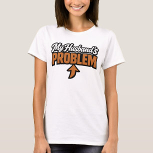 Funny Husband Wife Life Couple Humour Women T-Shirt