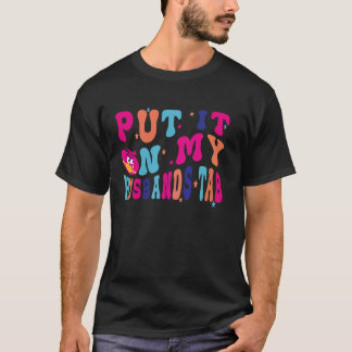 Funny Husbands Couple, Put It On My Husband's Tab  T-Shirt