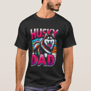 Funny Husky Dad Siberian Husky Dog Pet For Men T-Shirt