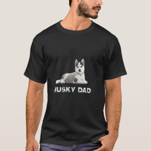 Funny Husky Dad Siberian Husky Puppy Super Cute T-Shirt