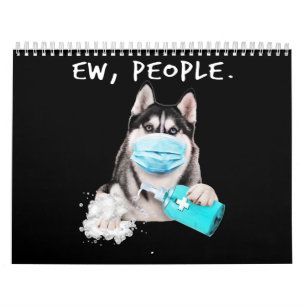 Funny husky ew people dog wearing a face mask gift calendar