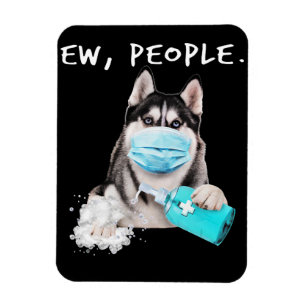 Funny husky ew people dog wearing a face mask gift magnet