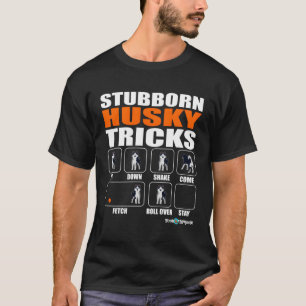 Funny Husky Stubborn Husky Tricks T-Shirt