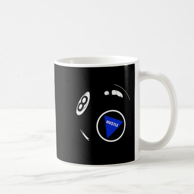 Funny Hustle 8 Ball For Men And Women Cool Working Coffee Mug (Right)