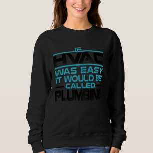 Funny Hvac  For Men Cool Hvac Easy Technician Gag Sweatshirt