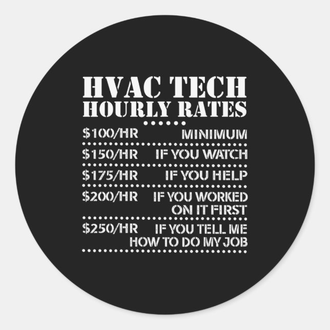Funny Hvac Tech Hourly Rate Chart Men Women  Classic Round Sticker (Front)