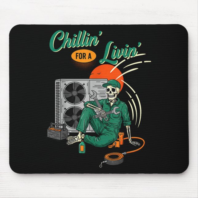 Funny Hvac Tech Skeleton Chillin For A Livin  Mouse Pad (Front)