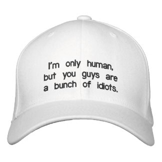 Funny Hypocritical I'm Only Human Quote Embroidered Hat
