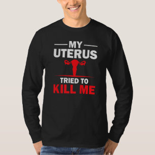 Funny Hysterectomy For Girls Women Uterus Removal  T-Shirt
