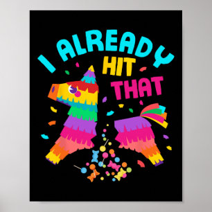 Funny I Already Hit That Pinata Mexico Cinco De Ma Poster
