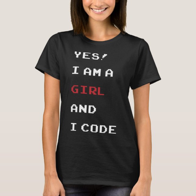 Funny I am a code girl Computer Programmer, develo T-Shirt (Front)