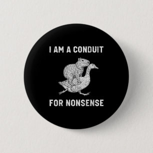 Funny I Am A Conduit For Nonsense Capybara Goose M 6 Cm Round Badge
