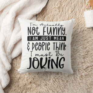 Funny I am Actually Not Funny Cushion