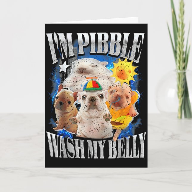 Funny I Am Bble Dog Puppy Wash Clean My Belly Meme Card (Front)