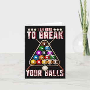 Funny I Am Here To Break Your Sarcastic Billiards Card