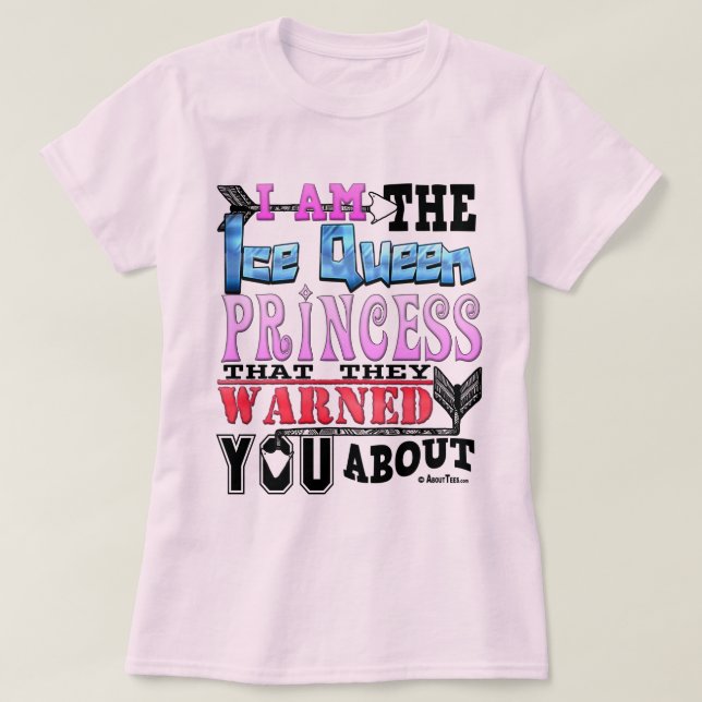 Funny I Am the Ice Queen Princess T-Shirt (Design Front)