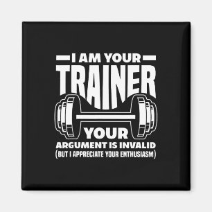 Funny I Am Your Trainer Gym Personal Trainer Coach Magnet