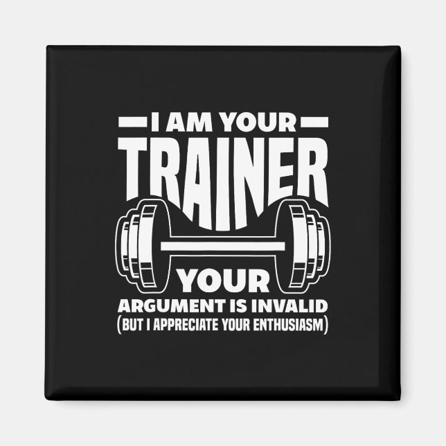 Funny I Am Your Trainer Gym Personal Trainer Coach Magnet (Front)