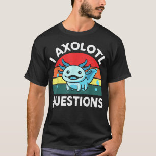 Funny I Aolotl Questions Cute Vintage Aolotl Japan T-Shirt