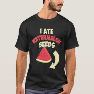 Funny I Ate Watermelon Seeds Cool Pregnant Women B T-Shirt