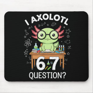 Funny I Axolotl 67 Questions Science Axolotl Boys  Mouse Pad