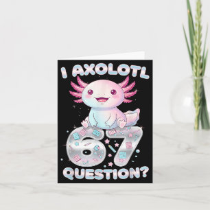 Funny I Axolotl 67 Questions Six Seven Axolotl Boy Card