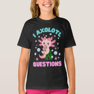 Funny I Axolotl Questions Cute Axolotls Kawaii Kid T-Shirt