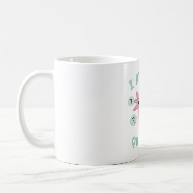 Funny I Axolotl Questions Pun  Coffee Mug (Left)