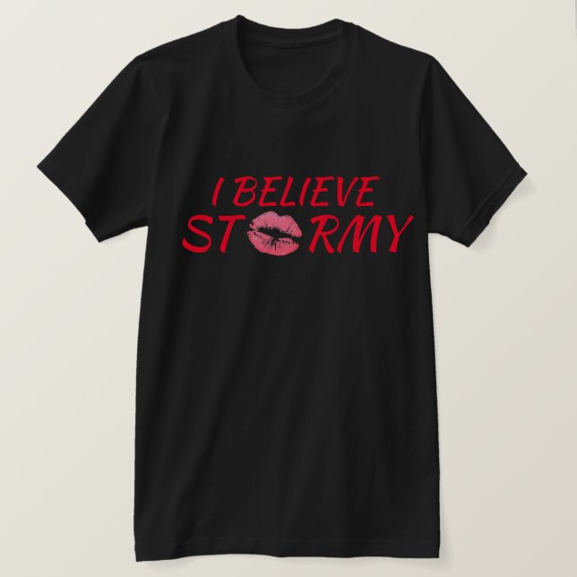 Funny "I Believe Stormy" T-Shirt (Design Front)