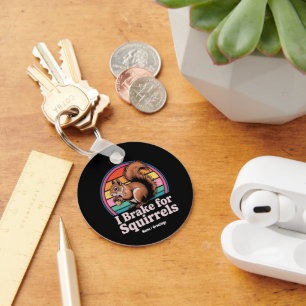Funny I Brake For Squirrels Gift Animal Lovers Key Ring