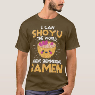 Funny I Can Shoyu - Pun Ramen  T-Shirt