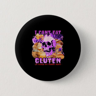 Funny I Can't Eat Gluten It Makes My Tummy Hurt  6 Cm Round Badge
