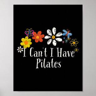 Funny I Can't I Have Lates Saying Flowers Poster