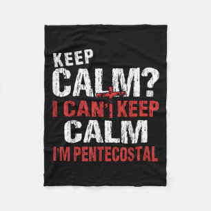 Funny I Can't Keep Calm Christian Pentecostal Fleece Blanket