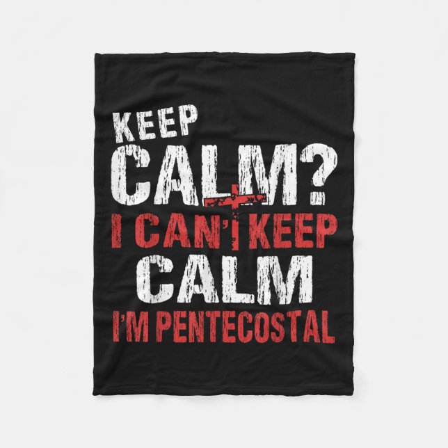 Funny I Can't Keep Calm Christian Pentecostal  Fleece Blanket (Front)