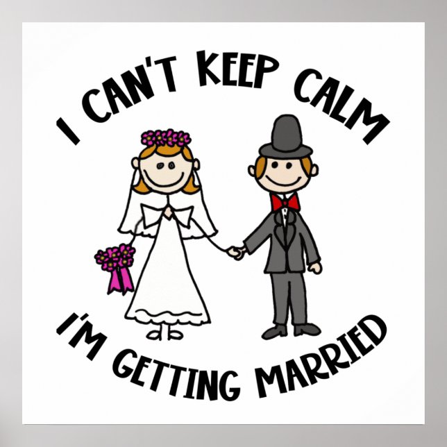 Funny I Can't Keep Calm I'm Getting Married Poster (Front)
