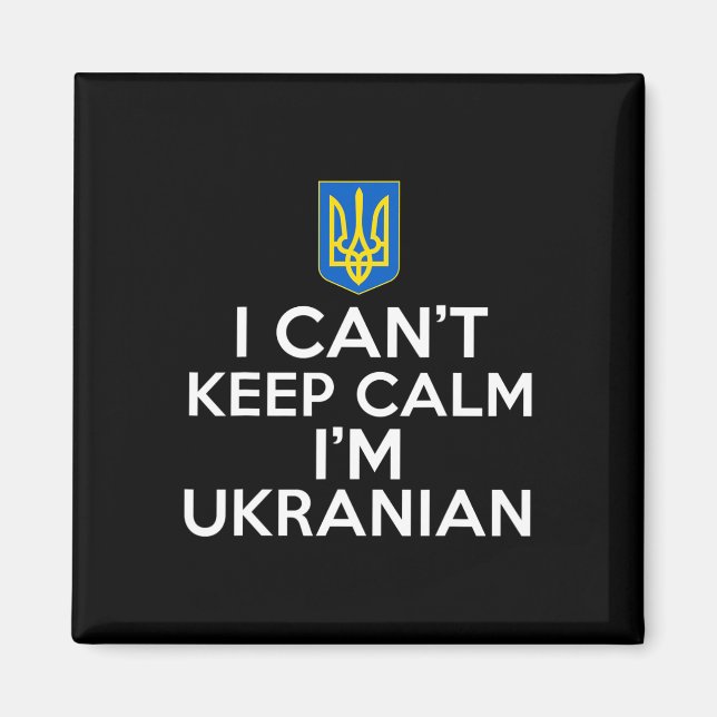 Funny I Can't Keep Calm I'm Ukrainian Folks From U Magnet (Front)