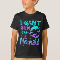 Funny I Can't Run I'm A Mermaid Little Magical Mer